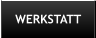 WERKSTATT