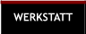 WERKSTATT